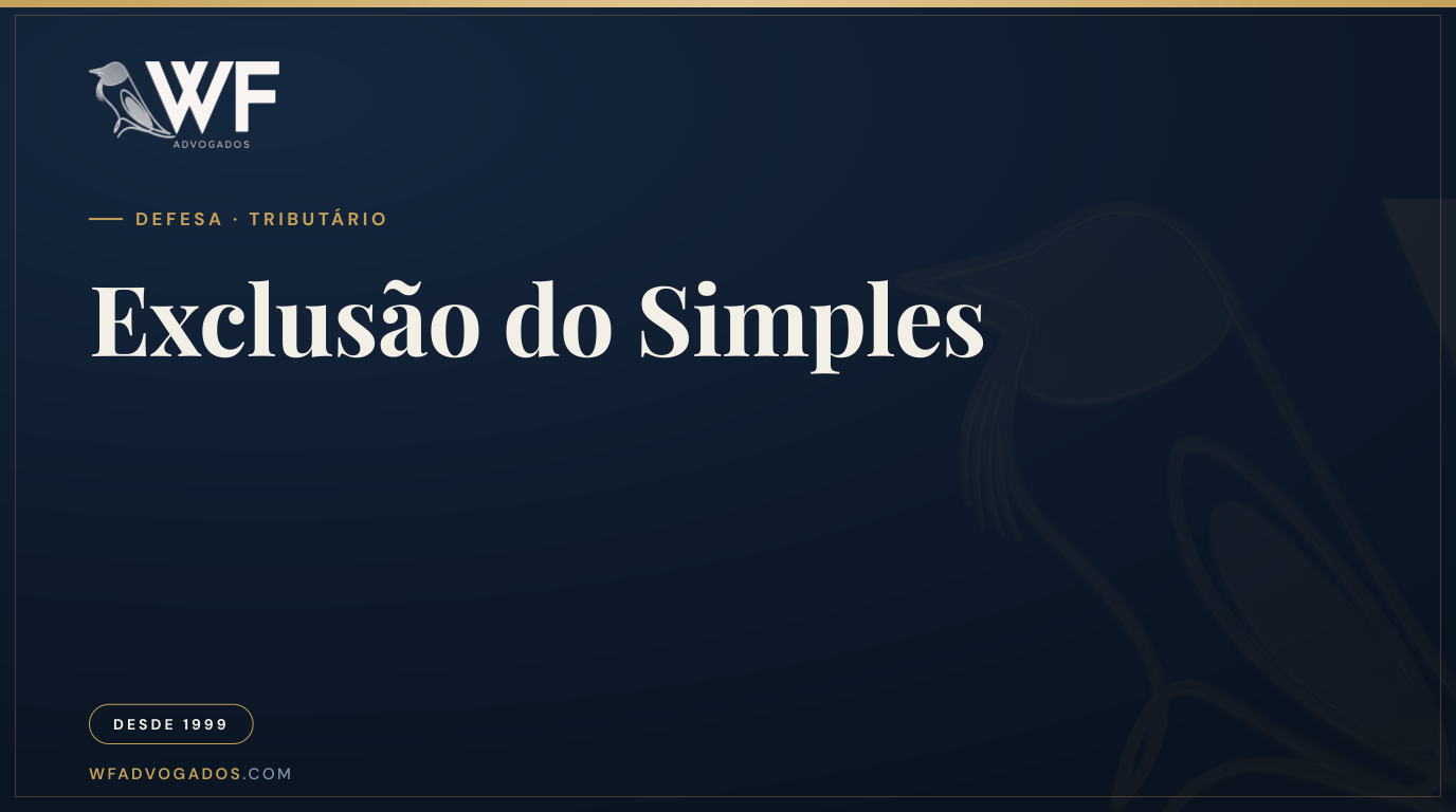 Capa do artigo sobre exclusão do Simples Nacional e como reverter — WF Advogados.