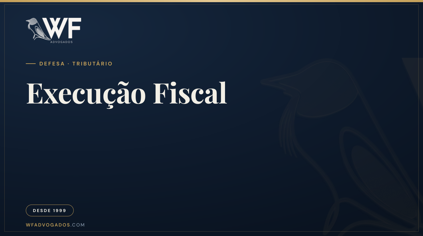 Capa do artigo sobre execução fiscal e como se defender — WF Advogados.