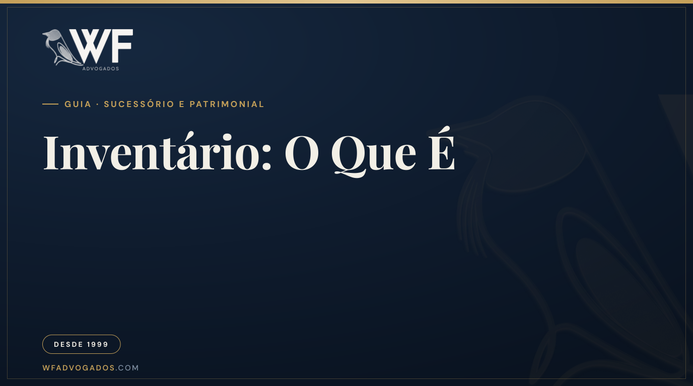 Capa do artigo 'Inventário: o que é e como funciona' — WF Advogados.