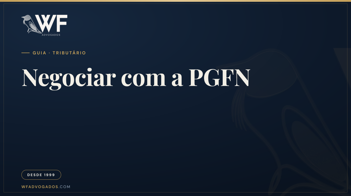 Capa do artigo sobre parcelamento e transação tributária na PGFN — WF Advogados.