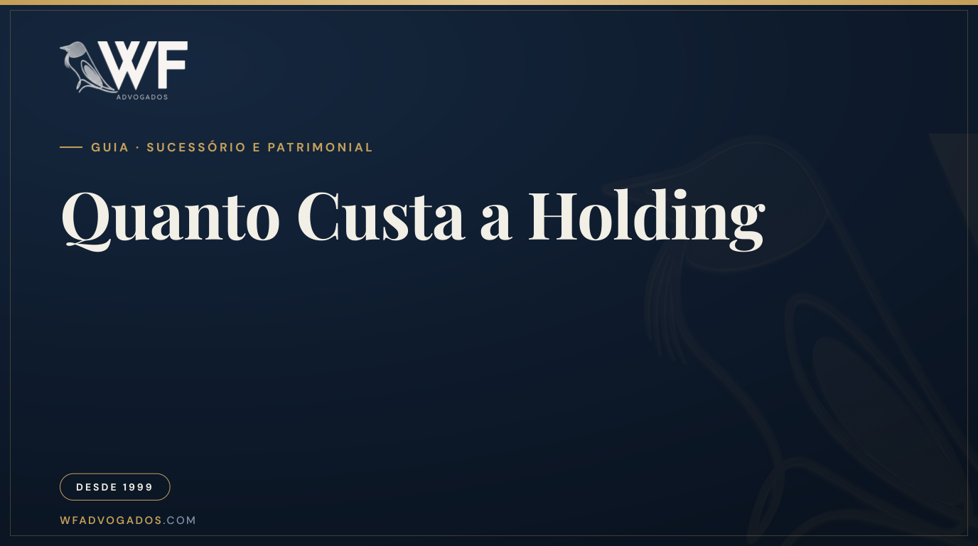 Capa do artigo 'Quanto Custa uma Holding Familiar' — WF Advogados.